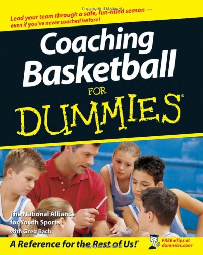 Coaching Basketball For Dummies The National Alliance For Youth Sports