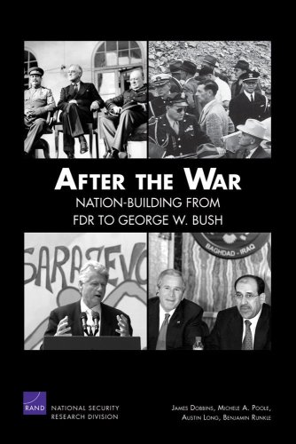 After The War Nationbuilding From Fdr To George W Bush Illustrated Edition James Dobbins