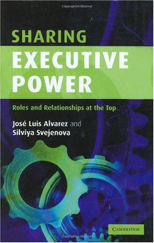 Sharing Executive Power Roles And Relationships At The Top Jos Luis Alvarez