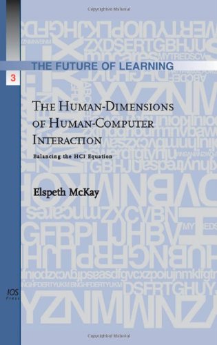 The Humandimensions Of Humancomputer Interactionbalancing The Hci Equation Future Of Learning The Future Of Learning E Mckay