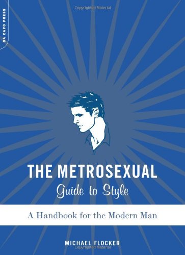 The Metrosexual Guide To Style Michael Flocker