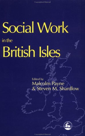 Social Work In The British Isles 1st Edition Malcolm Payne Steven Shardlow