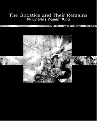 The Gnostics And Their Remains Charles William King