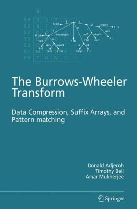The Burrowswheeler Transform Data Compression Suffix Arrays And Pattern Matching 1st Edition Donald Adjeroh