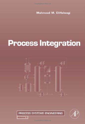 Process Integration 1st Edition Mahmoud M Elhalwagi Eds