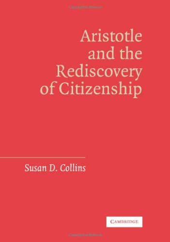 Aristotle And The Rediscovery Of Citizenship Susan D Collins