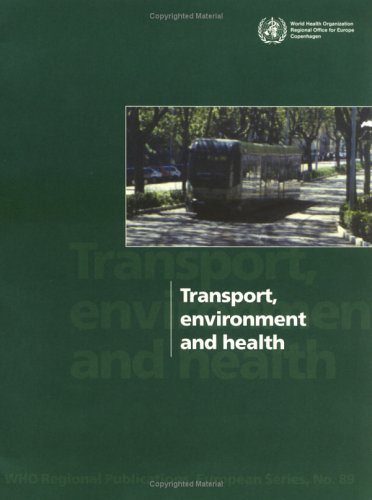 Transport Environment And Health Who Regional Publications European Series Illustrated Edition C Dora