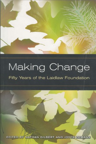 Making Change Fifty Years Of The Laidlaw Foundation Laidlaw Foundation