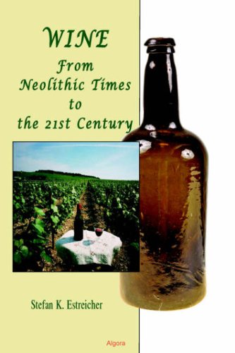 Wine From Neolithic Times To The 21st Century Stefan K Estreicher