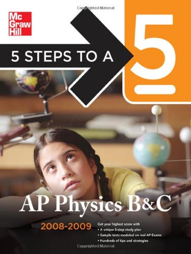 5 Steps To A 5 Ap Physics B C 20082009 Edition 5 Steps To A 5 On The Advanced Placement Examinations Series 2nd Edition Greg Jacobs