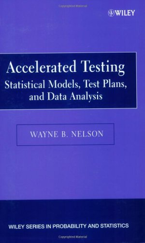 Accelerated Testing Statistical Models Test Plans And Data Analysis Wiley Series In Probability And Statistics 1st Edition Wayne B Nelson