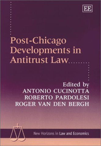 Postchicago Developments In Antitrust Law New Horizons In Law And Economics Series Antonio Cucinotta
