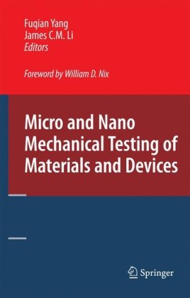 Micro And Nano Mechanical Testing Of Materials And Devices 1st Edition Fuqian Yang