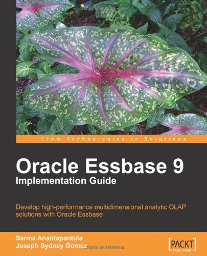 Oracle Essbase 9 Implementation Guide Joseph Sydney Gomez Sarma Anantapantula