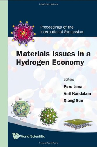 Materials Issues In A Hydrogen Economy Proceedings Of The International Symposium Richmond Virginia Usa 1215 November 2007 Puru Jena