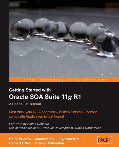 Getting Started With Oracle Soa Suite 11g R1 A Handson Tutorial Heidi Buelow