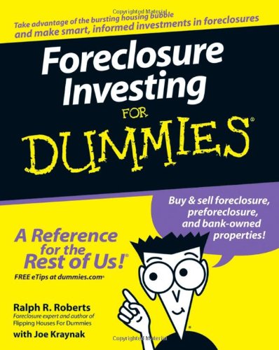 Foreclosure Investing For Dummies Ralph R Roberts Joe Kraynak