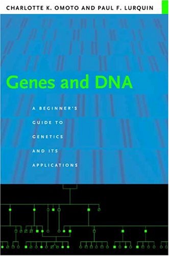 Genes And Dna A Beginners Guide To Genetics And Its Applications 1st Edition Charlotte K Omoto