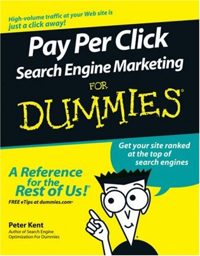 Pay Per Click Search Engine Marketing For Dummies Peter Kent