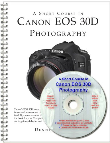 A Short Course In Canon Eos 30d Photography Dennis P Curtin