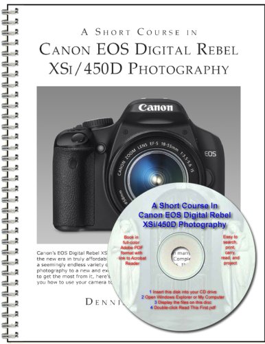 A Short Course In Canon Eos Digital Rebel Xsi450d Photography Dennis P Curtin