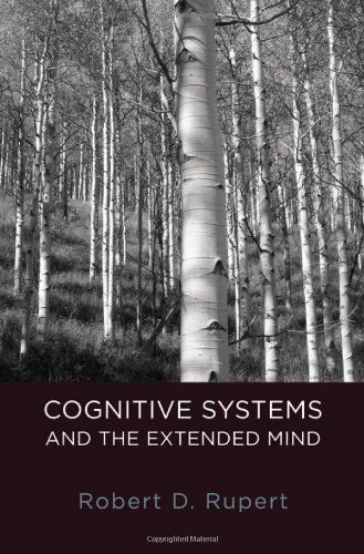 Cognitive Systems And The Extended Mind 1st Edition Robert D Rupert