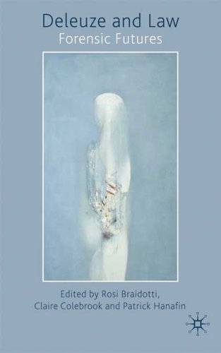 Deleuze And Law Forensic Futures Rosi Braidotti Claire Colebrook