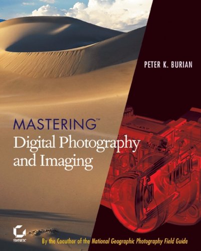 Mastering Digital Photography And Imaging 1st Edition Peter K Burian