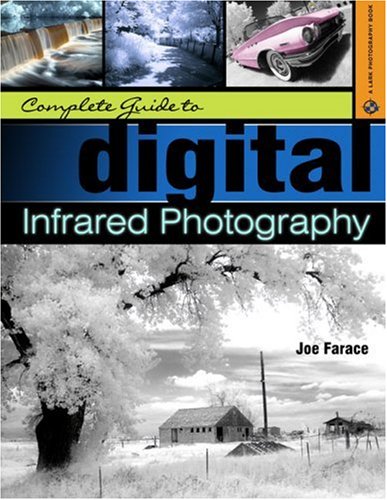 Complete Guide To Digital Infrared Photography Joe Farace