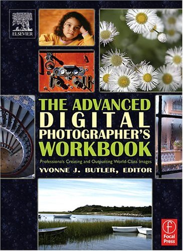 The Advanced Digital Photographers Workbook Yvonne J Butler