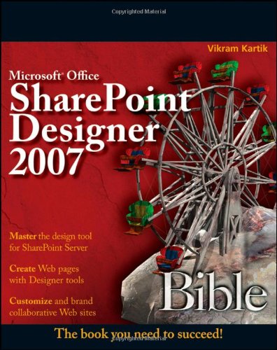 Microsoft Office Sharepoint Designer 2007 Bible 1st Edition Vikram Kartik