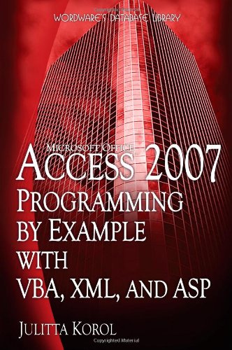 Access 2007 Programming By Example With Vba Xml And Asp Julitta Korol