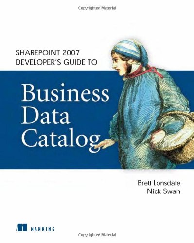 Sharepoint 2007 Developers Guide To Business Data Catalog 1st Edition Brett Lonsdale