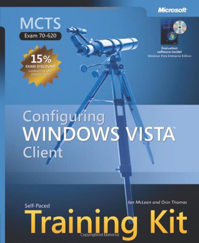 Mcts Selfpaced Training Kit Exam 70620 Configuring Windows Vista Client Self Paced Training Kit 70620 Ian Mclean