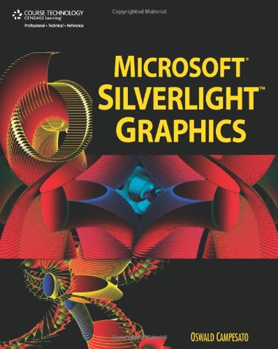 Microsoft Silverlight Graphics 1st Edition Oswald Campesato
