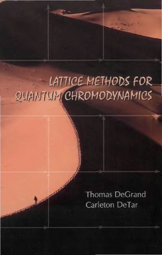 Lattice Methods For Quantum Chromodynamics Thomas Degrand Carleton Detar