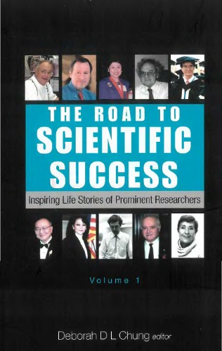 The Road To Scientific Success Inspiring Life Stories Of Prominent Researchers Edited By Deborah D L Chung