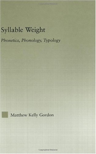 Syllable Weight Phonetics Phonology Typology Annotated Edition Matthew Gordon