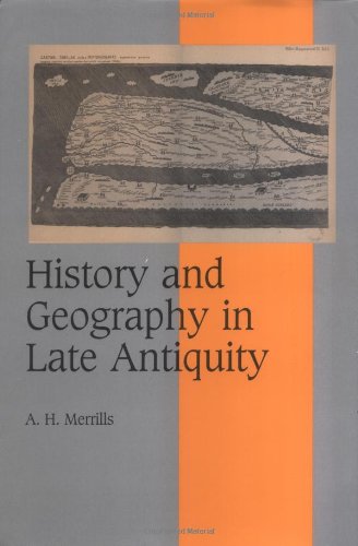 History And Geography In Late Antiquity A H Merrills