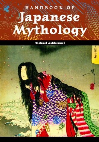 Handbook Of Japanese Mythology Michael Ashkenazi