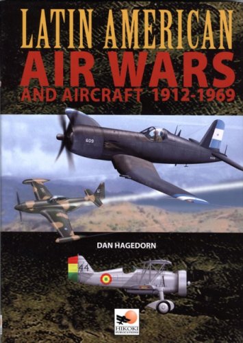 Latin American Air Wars 1912 1969 Dan Hagedorn