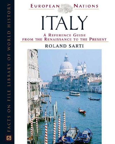 Italy A Reference Guide From The Renaissance To The Present Roland Sarti