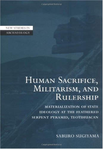 Human Sacrifice Militarism And Rulership Saburo Sugiyama