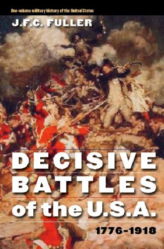 Decisive Battles Of The Usa 17761918 Jfc Fuller