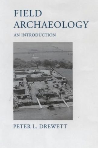 Field Archaeology An Introduction Peter L Drewett