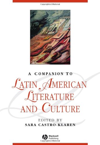 A Companion To Latin American Literature And Culture Blackwell Companions To Literature And Culture Sara Castroklaren