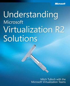 Understanding Microsoft Virtualization R2 Solutions Mike Tulloch