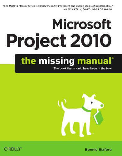 Microsoft Project 2010 The Missing Manual 1st Edition Bonnie Biafore
