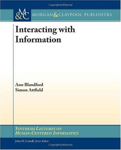 Interacting With Information Synthesis Lectures On Humancenered Informatics Ann Blandford