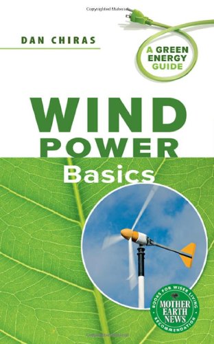Wind Power Basics A Green Energy Guide Dan Chiras